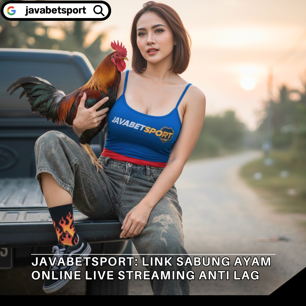 Javabetsport: Link Sabung Ayam Online Live Streaming Anti Lag